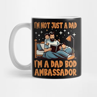 I'm Not Just a Dad, I'm a Dad Bod Ambassador - Father's Day Mug